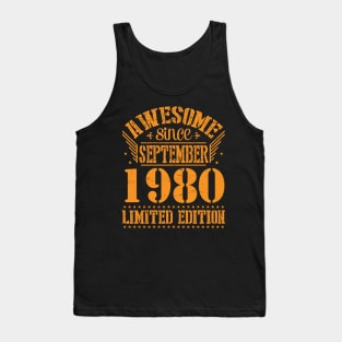 Awesome Since September 1980 Limited Edition Happy Birthday 40 Years Old To Me You Tank Top